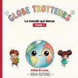 Le monde qui danse: 15 danses du monde à découvrir avec Atlas & Luna