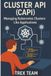 Cluster API (CAPI): Managing Kubernetes Clusters Like Applications