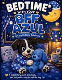 Bedtime Azul Bedtime with Your BFF Azul: A Cozy Bedtime Adventure