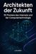 Architekten der Zukunft: 50 Pioniere des Internets und der Computertechnologie