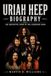 Uriah Heep Uriah Heep Biography: The Definitive Story of the Legendary Band