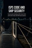 ISPS Code and Ship Security: Security Levels, Declarations, Drills, Access Control and the SSO's Duties with 280 Practice Questions Paperback