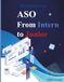ASO: From Intern to Junior: A Practical Guide to App Store Optimization, Mobile App Marketing, Keywords, Metadata, Conversion & App Growth for Beginner