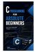 C Programming for Absolute Beginners: Learn Core Coding Skills Through Small Projects