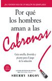 Por Qué Los Hombres Aman A Las Cabronas: Guía Sencilla, Divertida y Picante Para El Juego De La Seducción / Why Men Love Bitches - Spanish Edition