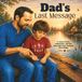 Dad's Last Message