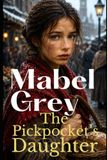 The Pickpocket's Daughter: A Heartbreaking Victorian Family Saga of Friendship, Survival and Hope