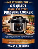 Mastering Libri GmbH Mastering the 6.5-quart Stainless-steel Pressure Cooker