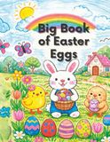 Big Book of Easter Eggs: for Kids Ages 3 and up: Large & Simple Easter Egg Designs • Easy Pages • Perfect Easter Gift for Toddlers & Preschoolers