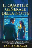 IL QUARTIER GENERALE DELLA NOTTE, NUOVA EDIZIONE ESTESA