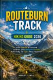 ROUTEBURN Independently Published Routeburn Track Hiking Guide 2026