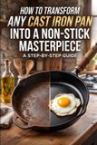 How Culinary Hacks by Olivia Echo - How to Transform Any Cast Iron Pan into a Non-Stick Masterpiece