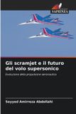 Gli Edizioni Sapienza Gli scramjet e il futuro del volo supersonico Paperback
