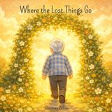 Where Independently Published Where the Lost Things Go Paperback