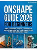 ONSHAPE GUIDE 2026 FOR BEGINNERS