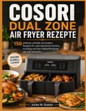 COSORI DUAL ZONE AIR FRYER REZEPTE
