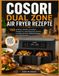 COSORI DUAL ZONE AIR FRYER REZEPTE