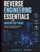 Reverse Engineering Essentials for Modern Software: Methods for Examining Executables, Firmware, and Digital Systems