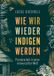 Wie Books on Demand Wie wir wieder indigen werden