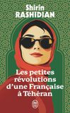 Les Petites Révolutions d'une Française à Téhéran