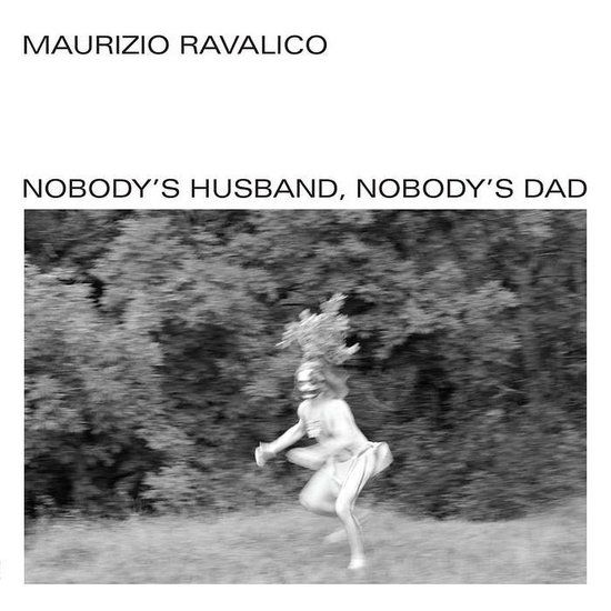 Nobody'S Maurizio Ravalico Nobody's Husband, Nobody's Dad (LP)
