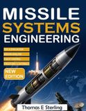 MISSILE SYSTEMS ENGINEERING: Analysis, Design, Integration, Testing, and Life-Cycle Engineering
