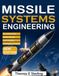 MISSILE SYSTEMS ENGINEERING: Analysis, Design, Integration, Testing, and Life-Cycle Engineering
