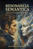RESONANCIA SEMÁNTICA: Manual táctico para la soberanía cognitiva: forja tu Exocortex ante el impacto social y los riesgos de la IA.