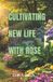 CULTIVANDO Bol Cultivando Uma Nova Vida Com Rose Paperback