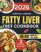 Fatty Liver Diet Cookbook 2026
