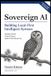 Sovereign AI: Building Local-First Intelligent Systems