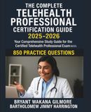 The Complete Telehealth Professional Certification Guide 2025-2026
