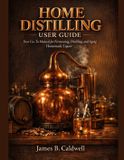 HOME Bol Home Distilling User Guide Paperback
