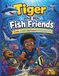 Tiger and His Fish Friends: Color, Learn and Explore Amazing Fish