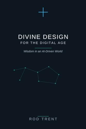 Divine Design for the Digital Age: Wisdom in an AI-Driven World