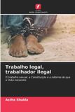 Trabalho Edicoes Nosso Conhecimento Trabalho legal, trabalhador ilegal Paperback
