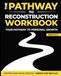 The Path To Reconstruction Workbook: Your Path To PERSONAL GROWTH 12-17