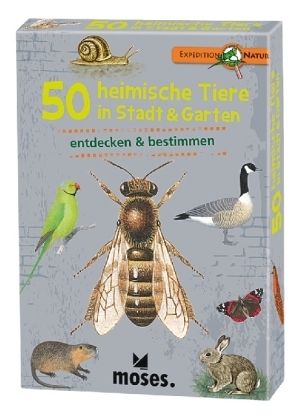 Expedition Natur. 50 heimische Tiere in Stadt & Garten (Duits)