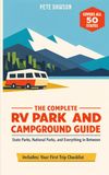 The Complete RV Park and Campground Guide: State Parks, National Parks, and Everything in Between