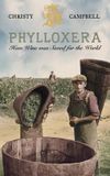 Phylloxera: Harperperennial Phylloxera: How Wine was Saved for the World