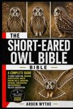 THE Independently Published The Short-Eared Owl Bible