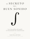 El secreto del buen sonido: Los cinco pilares del sonido en instrumentos de cuerda frotada