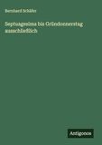 Septuagesima bis Gründonnerstag ausschließlich