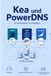 Kea und PowerDNS: Ein Workshop für Praktiker