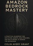 Amazon Bedrock Mastery: Building Enterprise-Scale AI Systems with Agents, RAG, and Multi-Model Workflows