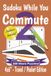 Sudoku While You Commute 2 Puzzle Book