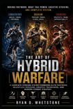 The Art Of Hybrid Warfare The Art of Hybrid Warfare: A Complete Striking System Combining Muay Thai Power, Elite Footwork, Tactical Angles, and Modern Combat Strategy