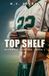 Top Shelf: A Spicy Forced-Proximity College Lacrosse Romance