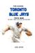 The Toronto Blue Jays The Iconic Toronto Blue Jays Trivia Book