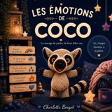 Les émotions de Coco: Une histoire douce pour comprendre, accueillir et exprimer ses émotions.